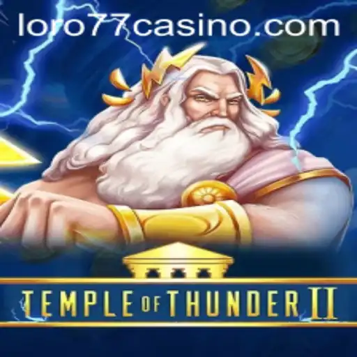 Discover the Exciting World of TempleofThunderII with LORO77